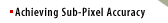 Achieving Sub-Pixel Accuracy