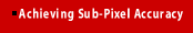 Achieving Sub-Pixel Accuracy