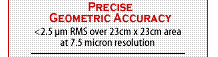 Precise geometric accuracy